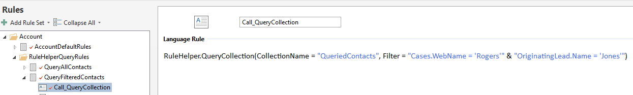 Rules tree showing a Call_QueryCollection rule with Filter = "Cases.WebName = 'Rogers'" &amp; "OriginatingLead.Name = 'Jones'" querying for QueriedContacts