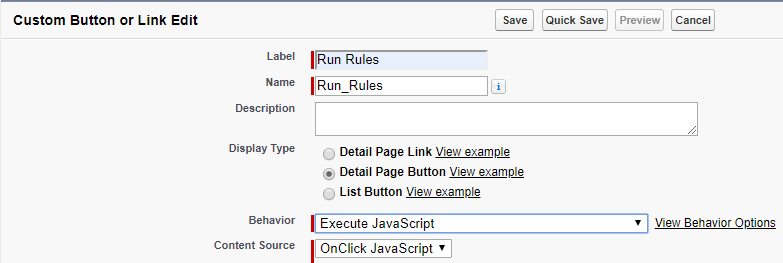 Custom Button or Link Edit form with Label set to Run Rules, Name set to Run_Rules, Display Type set to Detail Page Button, Behavior set to Execute JavaScript, and Content Source set to OnClick JavaScript