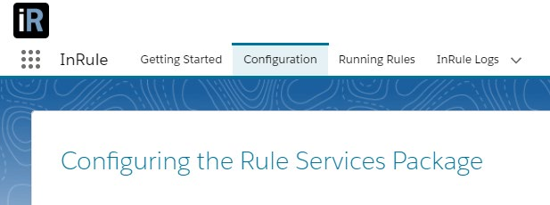 InRule App navigation bar with Getting Started, Configuration, Running Rules, and InRule Logs tabs, showing the Configuring the Rule Services Package banner